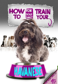 Cover image: How to Train Your Havanese 9781628842807