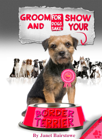 Cover image: Groom & Show your Border Terrier 9781628843088