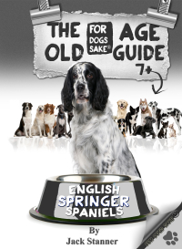 Omslagafbeelding: The English Springer Spaniel Old Age Care Guide 7+ 9781628843187
