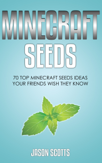 صورة الغلاف: Minecraft Seeds: 70 Top Minecraft Seeds Ideas Your Friends Wish They Know 9781628844436