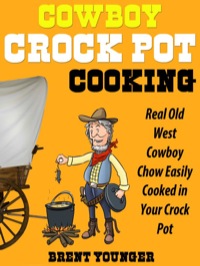 Cover image: Cowboy Crock Pot Cooking 9781628844450