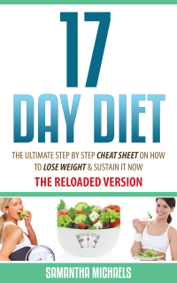 Omslagafbeelding: 17 Day Diet : The Ultimate Step by Step Cheat Sheet on How to Lose Weight & Sustain It Now 9781628845129