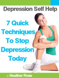 表紙画像: Depression Self Help: 7 Quick Techniques To Stop Depression Today! 9781628847130