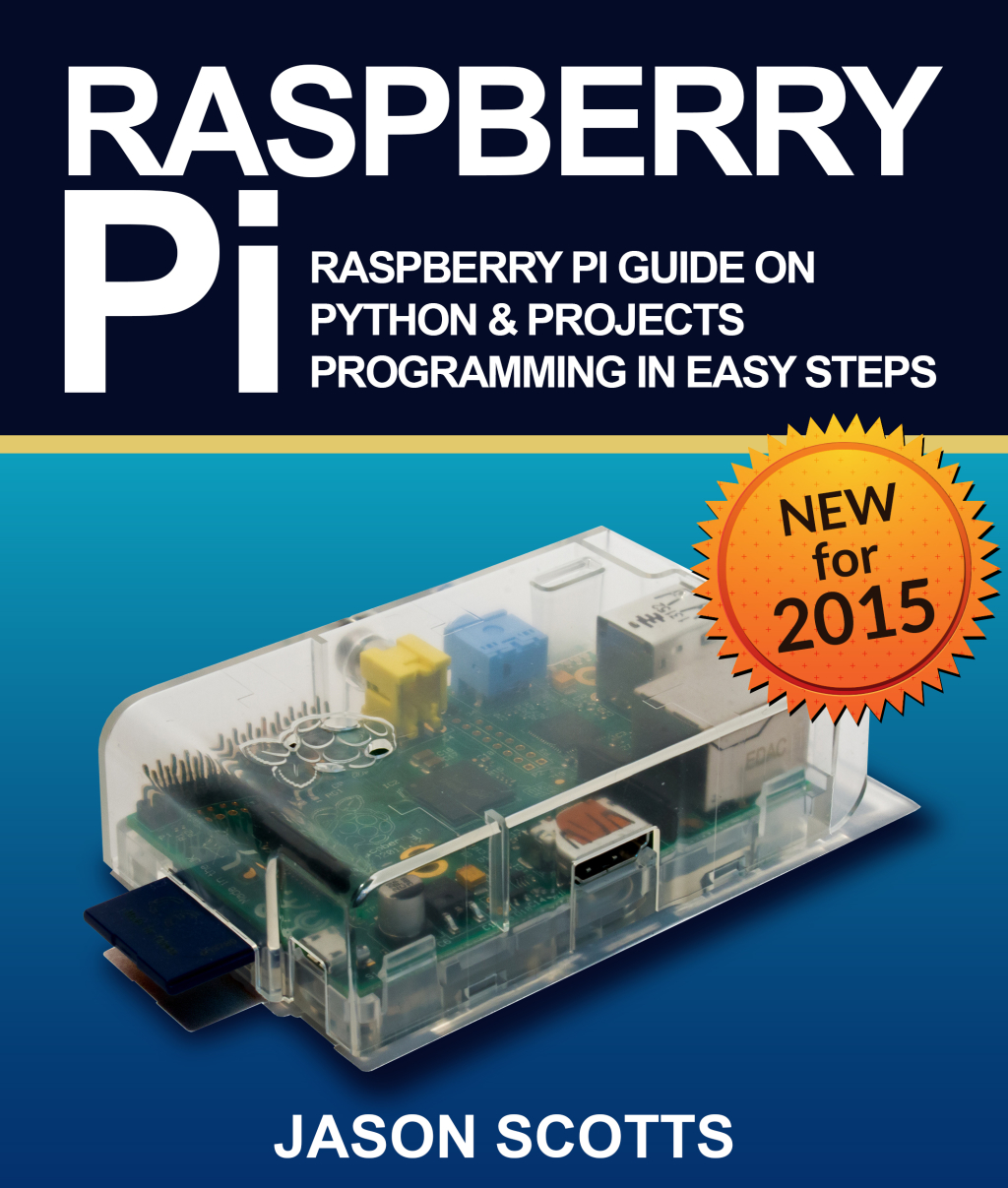Raspberry Pi :Raspberry Pi Guide On Python & Projects Programming In Easy Steps (eBook)