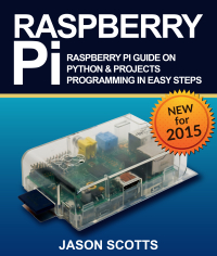 Imagen de portada: Raspberry Pi :Raspberry Pi Guide On Python & Projects Programming In Easy Steps 9781628847437