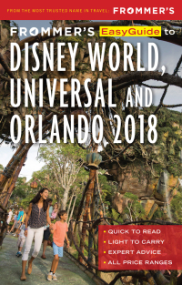 Cover image: Frommer's EasyGuide to Disney World, Universal and Orlando 2018 5th edition 9781628873504