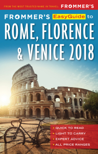 Cover image: Frommer's EasyGuide to Rome, Florence and Venice 2018 5th edition 9781628873665