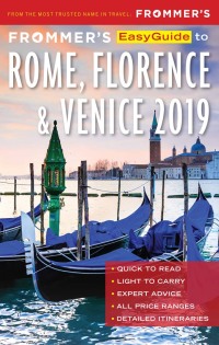 صورة الغلاف: Frommer's EasyGuide to Rome, Florence and Venice 2019 6th edition 9781628874686