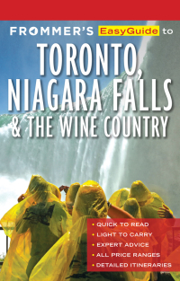 Omslagafbeelding: Frommer's EasyGuide to Toronto, Niagara and the Wine Country 1st edition 9781628874464