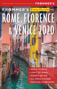 Cover image: Frommer's EasyGuide to Rome, Florence and Venice 2020 7th edition 9781628874686