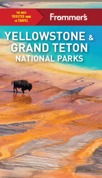 Imagen de portada: Frommer's Yellowstone and Grand Teton National Parks 10th edition 9781628874990