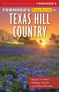 صورة الغلاف: Frommer’s EasyGuide to Texas Hill Country 1st edition 9781628875379