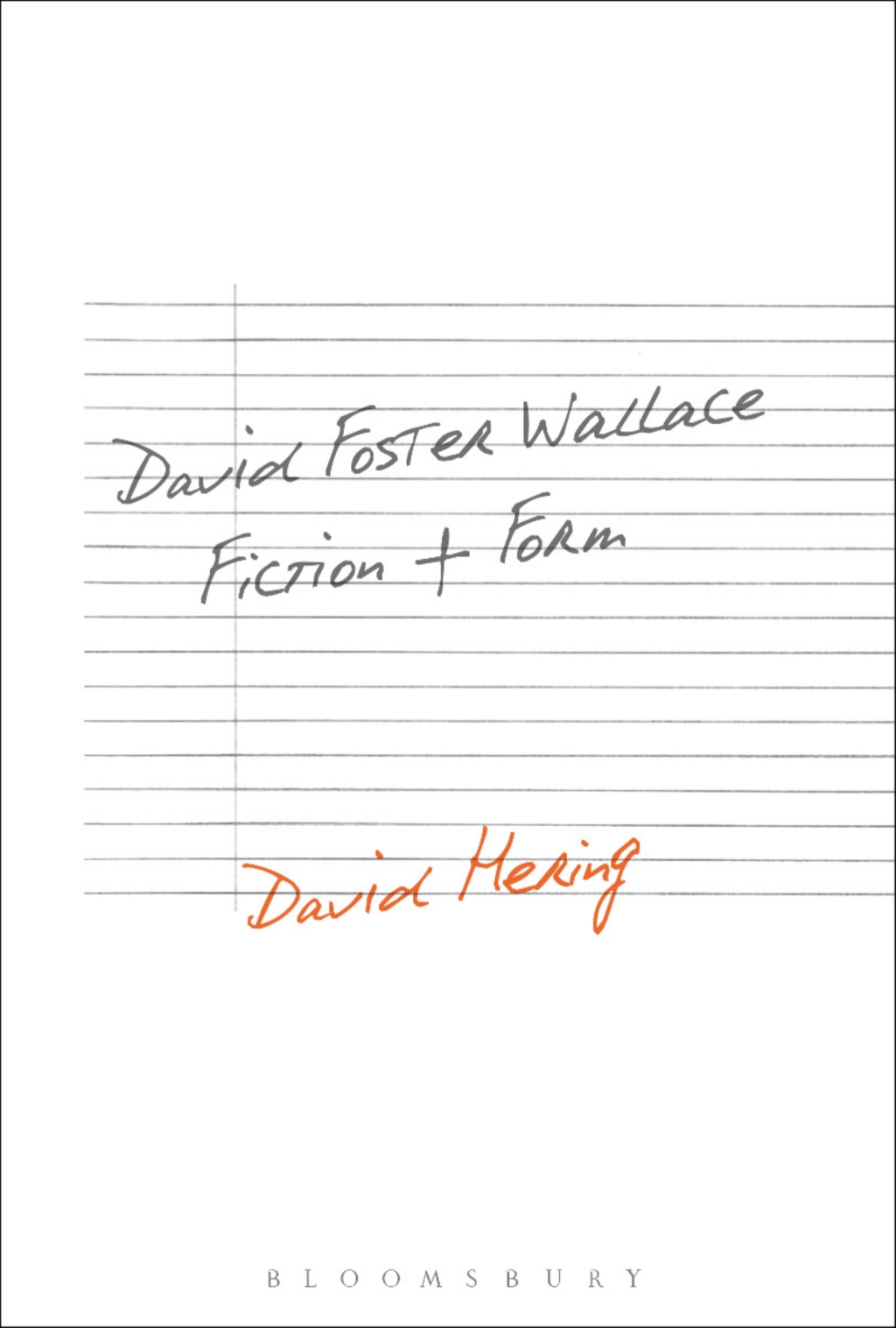 David Foster Wallace: Fiction and Form 1st Edition
