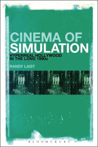 Cover image: Cinema of Simulation: Hyperreal Hollywood in the Long 1990s 1st edition 9781501320033