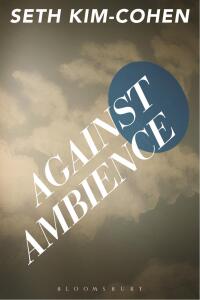 Cover image: Against Ambience 1st edition 9781628921342