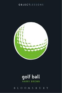 Cover image: Golf Ball 1st edition 9781628921380