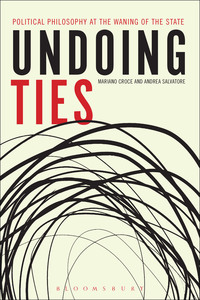 Imagen de portada: Undoing Ties: Political Philosophy at the Waning of the State 1st edition 9781628922028
