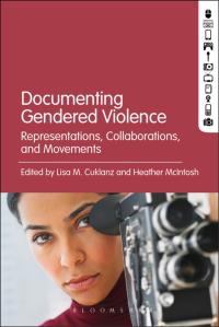 Cover image: Documenting Gendered Violence 1st edition 9781501319990
