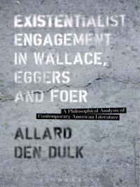 Titelbild: Existentialist Engagement in Wallace, Eggers and Foer 1st edition 9781501322679
