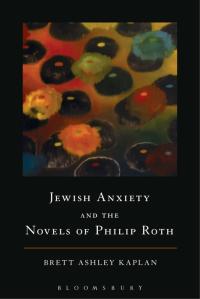 صورة الغلاف: Jewish Anxiety and the Novels of Philip Roth 1st edition 9781501324734