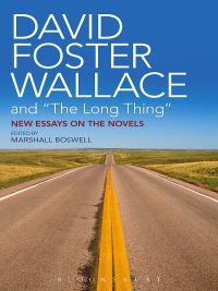 Cover image: David Foster Wallace and "The Long Thing" 1st edition 9781628924534