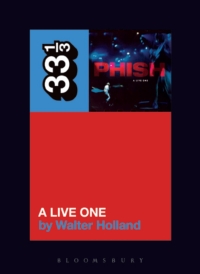 Omslagafbeelding: Phish's A Live One 1st edition 9781628929386