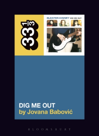 Titelbild: Sleater-Kinney's Dig Me Out 1st edition 9781628929768