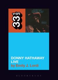 صورة الغلاف: Donny Hathaway's Donny Hathaway Live 1st edition 9781628929805