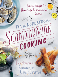 Cover image: Tina Nordström's Scandinavian Cooking 9781628736519