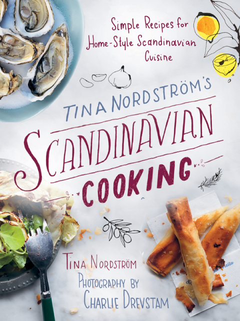 Tina Nordström's Scandinavian Cooking: Simple Recipes for Home-Style Scandinavian Cuisine - FULL INSTANT DOWNLOAD | PDF DOCX EPUB