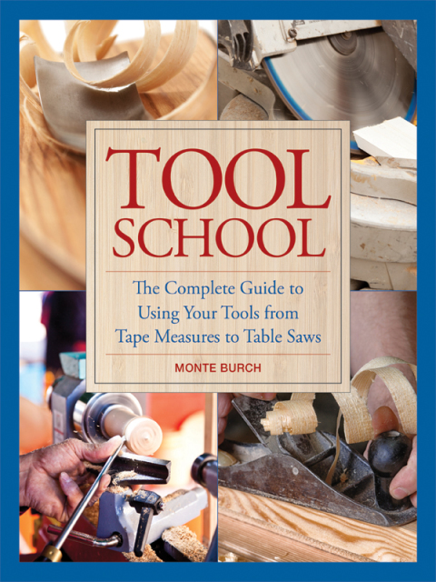 Tool School: The Complete Guide to Using Your Tools from Tape Measures to Table Saws - FULL INSTANT DOWNLOAD | PDF DOCX EPUB