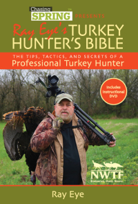 Cover image: Ray Eye's Turkey Hunting Bible 9781616086817