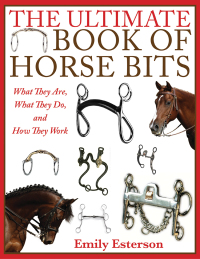Cover image: The Ultimate Book of Horse Bits 2nd edition 9781510738836