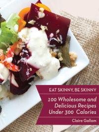 Cover image: Eat Skinny, Be Skinny 9781628737417
