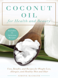 Cover image: Coconut Oil for Health and Beauty 9781628737523