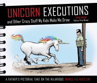 Cover image: Unicorn Executions and Other Crazy Stuff My Kids Make Me Draw 9781629141732