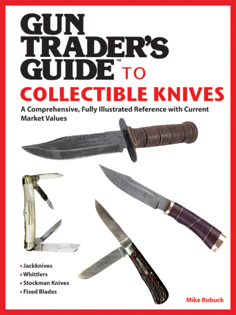 Gun Trader's Guide to Collectible Knives: A Comprehensive, Fully Illustrated Reference with Current Market Values - FULL INSTANT DOWNLOAD | PDF DOCX EPUB