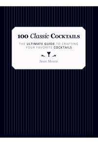 Cover image: 100 Classic Cocktails 9781629147031