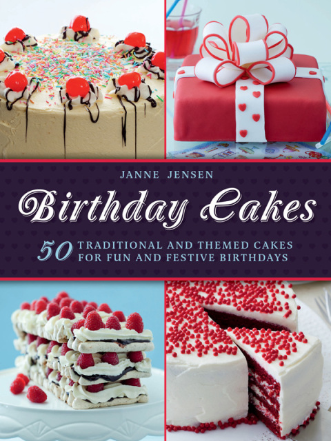 Birthday Cakes: 50 Traditional and Themed Cakes for Fun and Festive Birthdays - FULL INSTANT DOWNLOAD | PDF DOCX EPUB