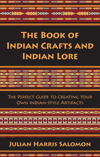 Cover image: The Book of Indian Crafts and Indian Lore 9781629145778
