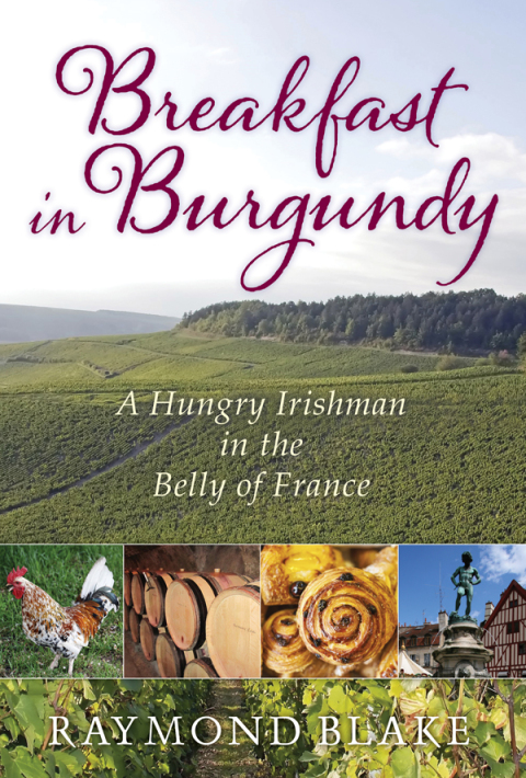 Breakfast in Burgundy: A Hungry Irishman in the Belly of France - FULL INSTANT DOWNLOAD | PDF DOCX EPUB