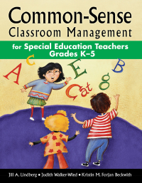 Cover image: Common-Sense Classroom Management for Special Education Teachers Grades K–5 9781629147413