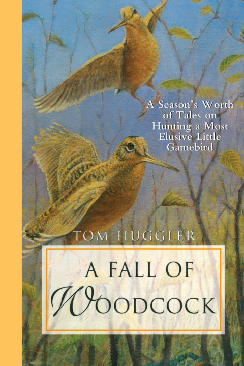 A Fall of Woodcock: A Season's Worth of Tales on Hunting a Most Elusive Little Game Bird - FULL INSTANT DOWNLOAD | PDF DOCX EPUB