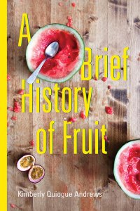 表紙画像: A Brief History of Fruit 9781629221618