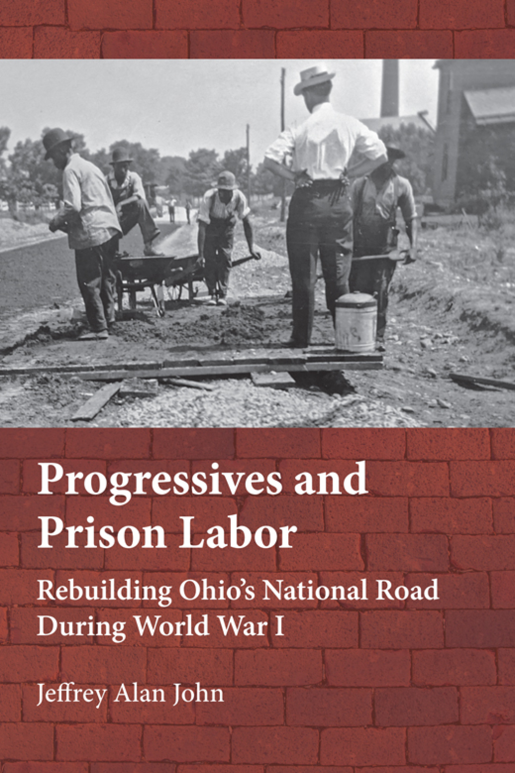 Progressives and Prison Labor Rebuilding Ohio’s National Road during World War I
