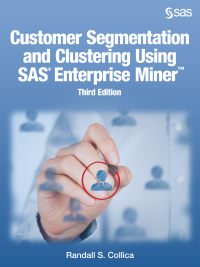 صورة الغلاف: Customer Segmentation and Clustering Using SAS Enterprise Miner 3rd edition 9781629601069