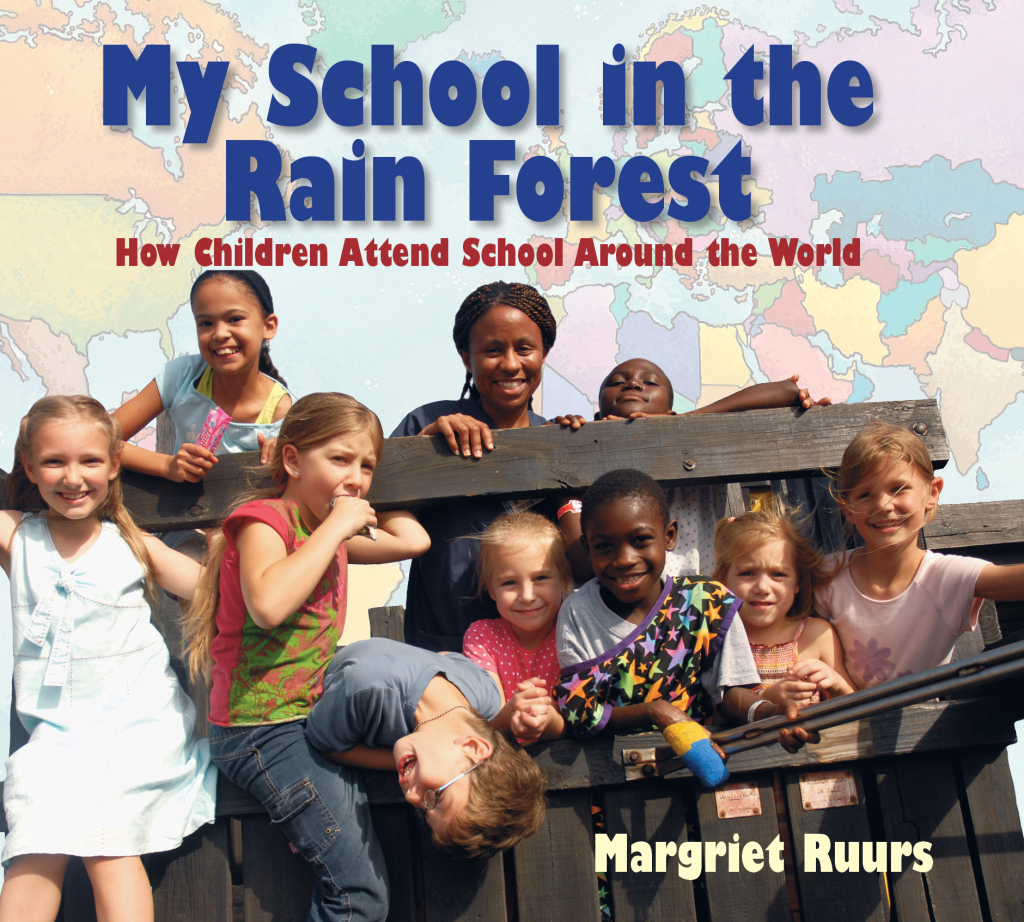 My School in the Rain Forest How Children Attend School Around the World
