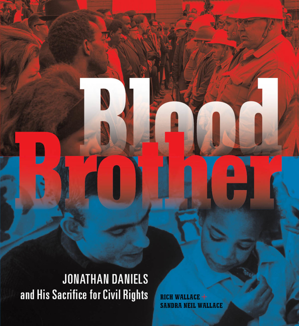 Blood Brother Jonathan Daniels and His Sacrifice for Civil Rights
