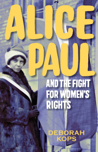 Cover image: Alice Paul and the Fight for Women's Rights 9781629793238