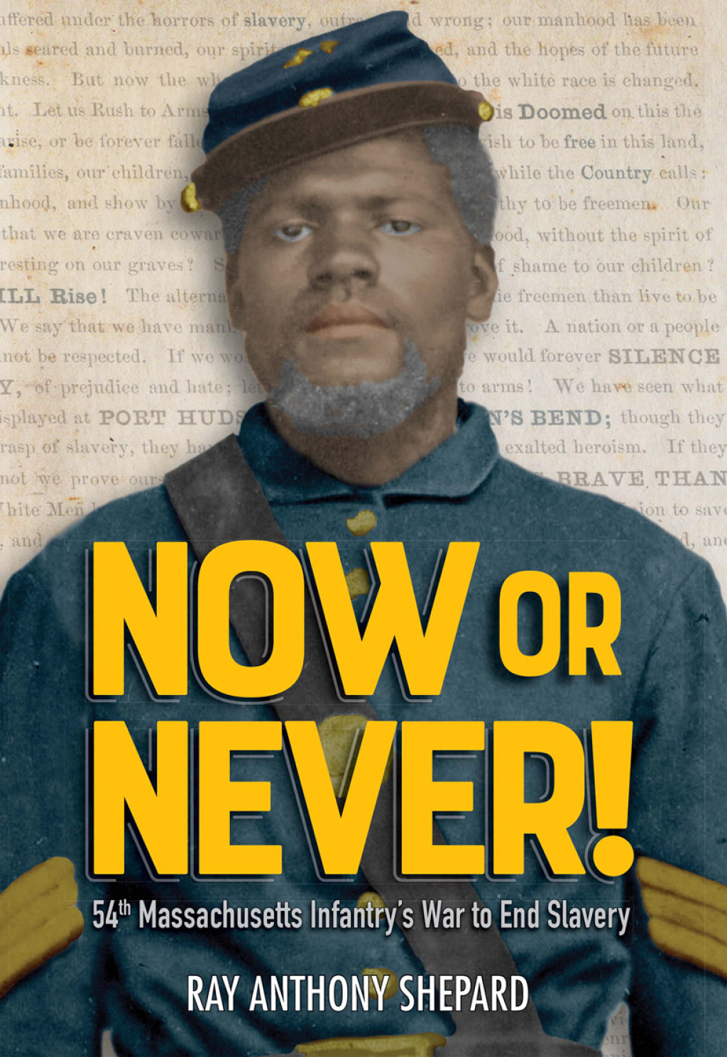 Now or Never! Fifty-Fourth Massachusetts Infantry’s War to End Slavery